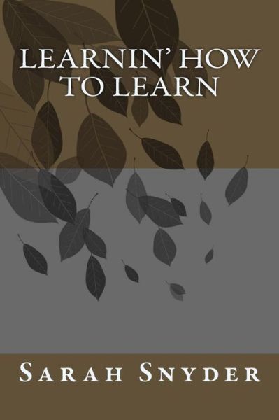 Cover for Sarah Snyder · Learnin' How To Learn (Paperback Book) (2017)