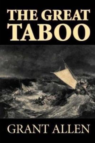 The Great Taboo - Grant Allen - Books - Createspace Independent Publishing Platf - 9781519273710 - November 13, 2015