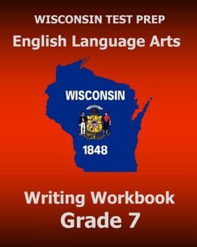 Cover for Test Master Press Wisconsin · WISCONSIN TEST PREP English Language Arts Writing Workbook Grade 7 (Paperback Bog) (2015)