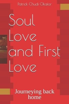 Cover for Patrick Chudi Okafor · Soul Love and First Love (Paperback Book) (2017)