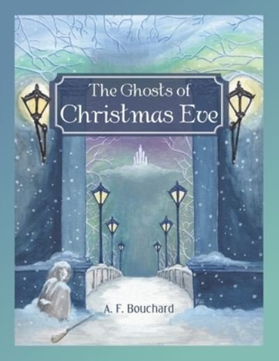 Cover for A F Bouchard · The Ghosts of Christmas Eve (Pocketbok) (2016)