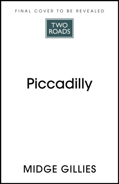 Cover for Midge Gillies · Piccadilly: The Circus at the Heart of London (Hardcover Book) (2022)