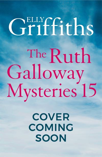 Cover for Elly Griffiths · The Last Remains - The Dr Ruth Galloway Mysteries (Hardcover Book) (2023)