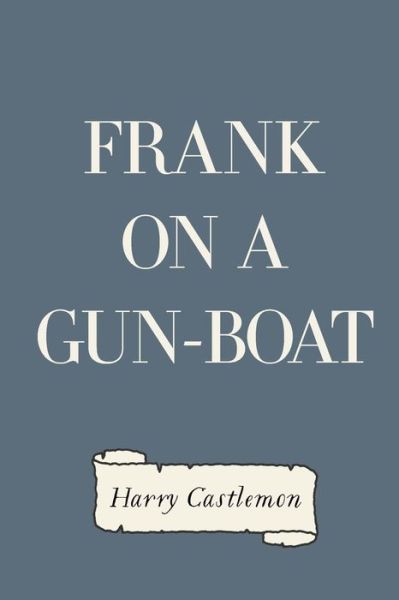 Cover for Harry Castlemon · Frank on a Gun-Boat (Taschenbuch) (2016)