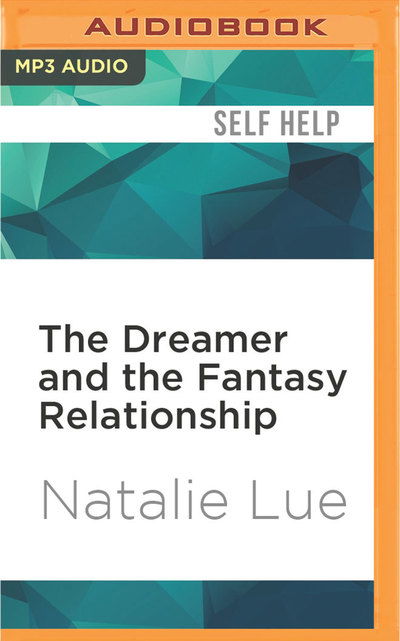 Cover for Natalie Lue · Dreamer and the Fantasy Relationship, The (Płyta CD z plikami MP3) (2016)