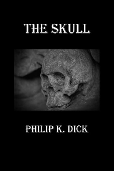 Cover for Philip K Dick · The Skull (Paperback Book) (2016)