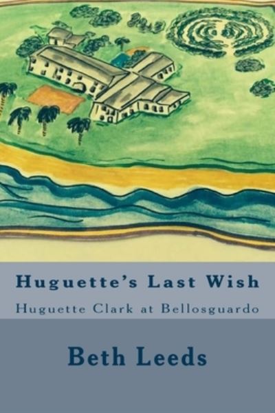 Cover for Beth Leeds · Huguette's Last Wish (Paperback Book) (2016)