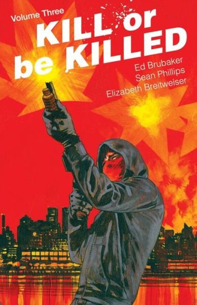 Cover for Ed Brubaker · Kill or Be Killed Volume 3 - KILL OR BE KILLED TP (Paperback Book) (2018)
