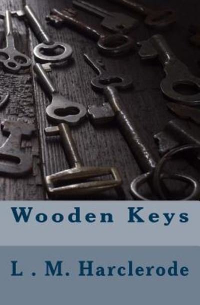 Cover for L M Harclerode · Wooden Keys (Paperback Bog) (2016)