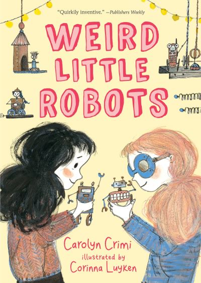 Cover for Carolyn Crimi · Weird Little Robots (Paperback Book) (2021)