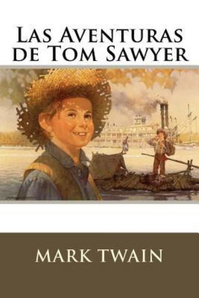 Las Aventuras de Tom Sawyer - Mark Twain - Książki - Createspace Independent Publishing Platf - 9781536847710 - 2 sierpnia 2016