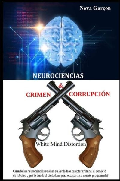 Cover for Nova Garcon · Neurociencias Crimen &amp; Corrupcion (Paperback Book) (2016)