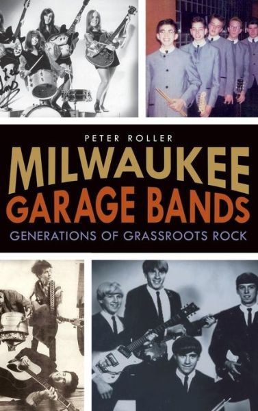 Cover for Peter Roller · Milwaukee Garage Bands (Hardcover Book) (2013)