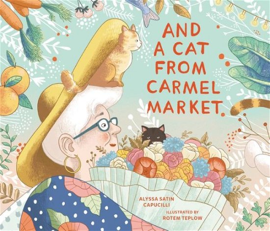 Cover for Alyssa Satin Capucilli · And a Cat from Carmel Market (Bok) (2021)