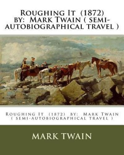 Cover for Mark Twain · Roughing It (1872) by (Paperback Bog) (2017)