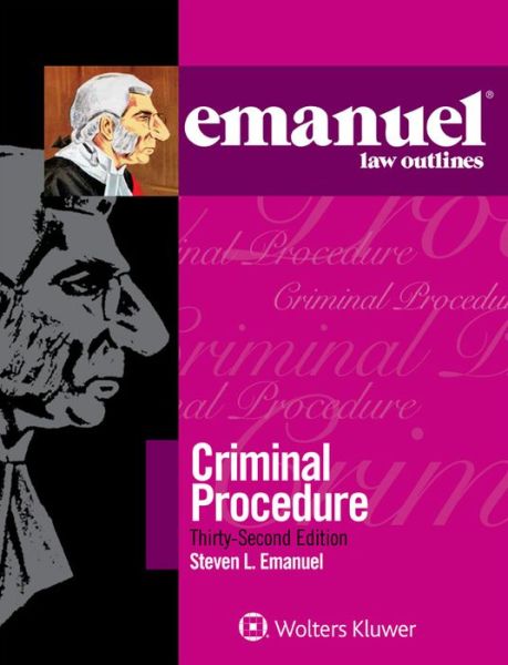 Emanuel Law Outlines for Emanuel Law Outlines for Criminal Procedure - Steven L Emanuel - Books - Wolters Kluwer Law & Business - 9781543805710 - June 16, 2020