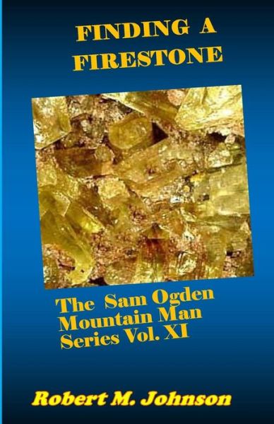 Finding a Firestone - Robert M Johnson - Książki - Createspace Independent Publishing Platf - 9781544671710 - 13 marca 2017