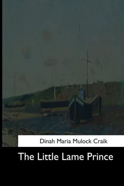 Cover for Dinah Maria Mulock Craik · The Little Lame Prince (Paperback Book) (2017)