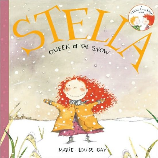 Cover for Marie-Louise Gay · Stella, Queen of the Snow - Stella and Sam (Paperback Book) (2010)