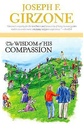 Cover for Joseph F. Girzone · The Wisdom of His Compassion: Meditations on the Words and Actions of Jesus (Paperback Book) (2012)