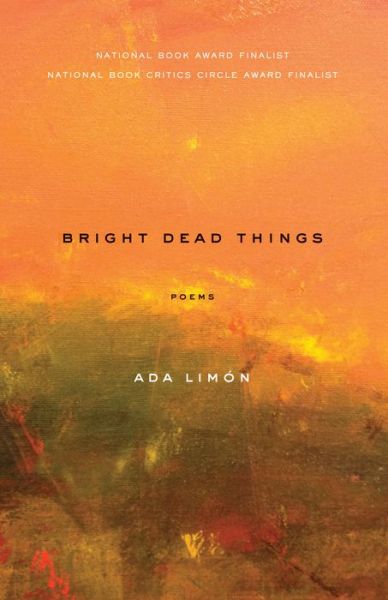 Cover for Ada Limon · Bright Dead Things: Poems (Paperback Book) (2015)