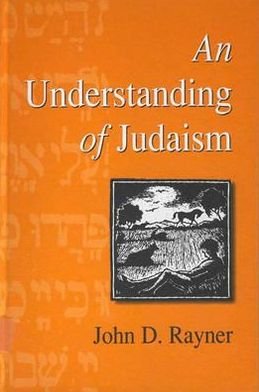 Cover for John D. Rayner · An Understanding of Judaism - Progressive Judaism Today (Innbunden bok) (1998)