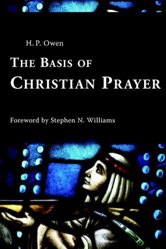 The Basis of Christian Prayer - H. P. Owen - Books - Regent College Publishing - 9781573831710 - 2006