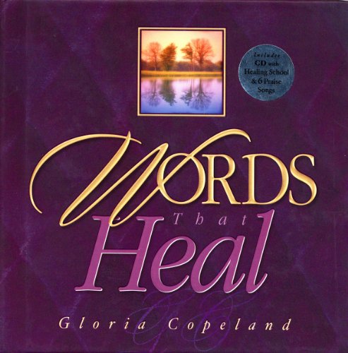 Cover for Gloria Copeland · Words That Heal : Includes CD with Healing School &amp; 6 Praise Songs (Gebundenes Buch) [Har / Com edition] (2013)