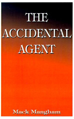 Cover for Mack Mangham · The Accidental Agent (Pocketbok) (2000)