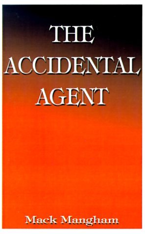 Cover for Mack Mangham · The Accidental Agent (Paperback Book) (2000)