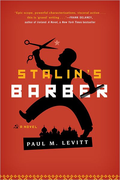 Cover for Paul M. Levitt · Stalin's Barber: A Novel (Hardcover Book) (2012)