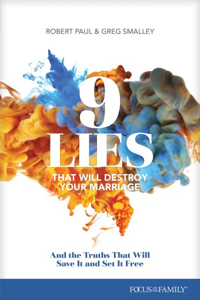 9 Lies That Will Destroy Your Marriage - Greg Smalley - Books - Tyndale House Publishers - 9781589979710 - July 7, 2020