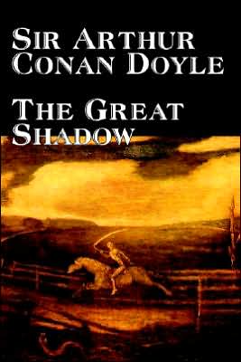 Cover for Doyle, Sir Arthur, Conan · The Great Shadow (Paperback Book) (2005)