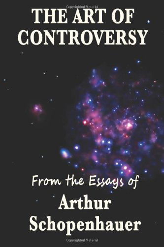 The Art of Controversy - Arthur Schopenhauer - Books - Wilder Publications - 9781604595710 - January 5, 2009