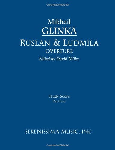 Ruslan and Ludmila Overture - Mikhail Ivanovich Glinka - Books - Serenissima Music - 9781608740710 - July 31, 2012