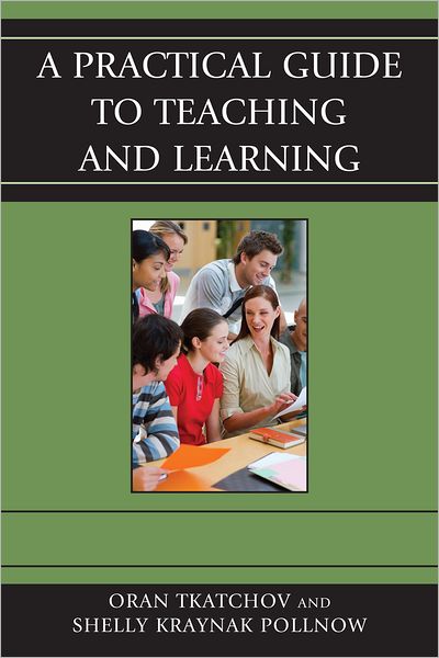 Cover for Oran Tkatchov · A Practical Guide to Teaching and Learning (Gebundenes Buch) (2011)