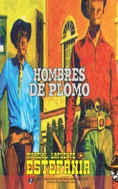 Cover for Marcial Lafuente Estefania · Hombres de plomo (Coleccion Oeste) (Paperback Book) (2020)