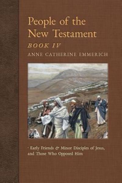 Cover for Anne Catherine Emmerich · People of the New Testament, Book IV (Paperback Book) (2018)