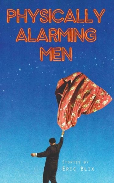 Cover for Eric Blix · Physically Alarming Men (Paperback Book) (2017)
