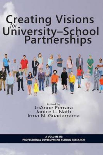 Cover for Joanne Ferrara · Creating Visions for University - School Partnerships - Research in Professional Development Schools (Paperback Book) (2014)