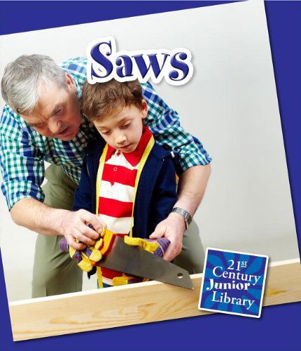 Cover for Katie Marsico · Saws (Basic Tools: 21st Century Junior Library) (Hardcover Book) (2013)