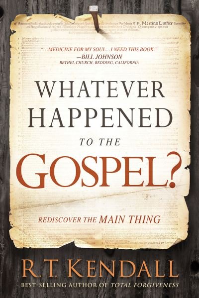 Whatever Happened to the Gospel? - R.T. Kendall - Böcker - Charisma House - 9781629994710 - 6 februari 2018