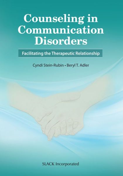 Cover for Stein-Rubin, Cyndi (City University of New York (CUNY)) · Counseling in Communication Disorders: Facilitating the Therapeutic Relationship (Paperback Book) (2016)