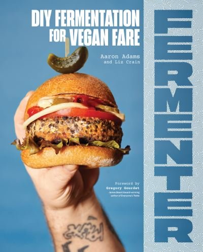 Cover for Aaron Adams · Fermenter: DIY Fermentation for Vegan Fare, Including Recipes for Krauts, Pickles, Koji, Tempeh, Nut- &amp; Seed-Based Cheeses, Fermented Beverages &amp; What to Do with Them (Taschenbuch) (2023)