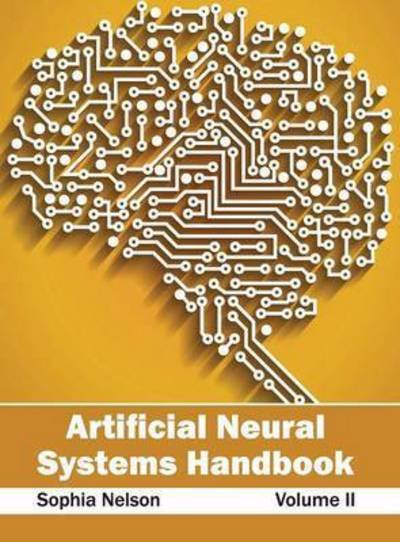 Cover for Sophia Nelson · Artificial Neural Systems Handbook: Volume II (Innbunden bok) (2015)