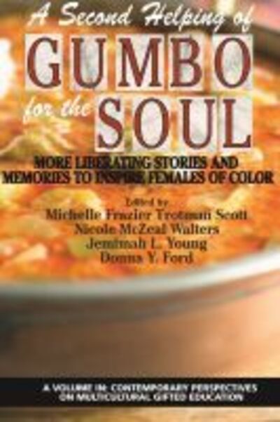 Cover for A Second Helping of Gumbo for the Soul: More Liberating Stories and Memories to Inspire Females of Color - Contemporary Perspectives on Multicultural Gifted Education (Hardcover Book) (2020)