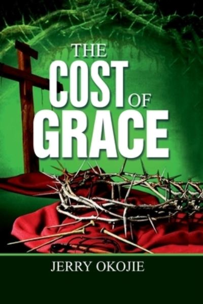 Cover for Jerry Okojie · The Cost Of Grace (Paperback Book) (2017)