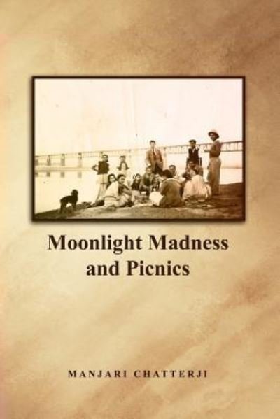 Cover for Manjari Chatterji · Moonlight Madness and Picnics (Taschenbuch) (2019)