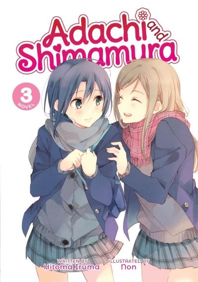 Cover for Hitoma Iruma · Adachi and Shimamura (Light Novel) Vol. 3 - Adachi and Shimamura (Light Novel) (Taschenbuch) (2020)