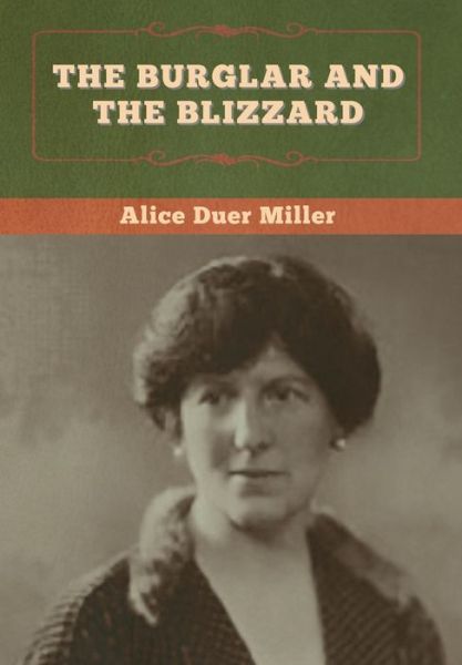 Cover for Alice Duer Miller · The Burglar and the Blizzard (Inbunden Bok) (2020)